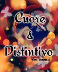 Title: Cuore & Distintivo(Volume Due), Author: V. M. Iannucci