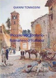 Title: Piccolo vocabolario romanesco-italiano, Author: Gianni Tomassini
