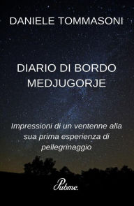 Title: Diario di bordo Medjugorje, Author: Daniele Tommasoni