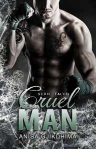 Title: Cruel Man, Author: Anisa Gjikdhima