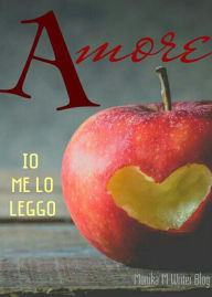 Title: Un Amore di antologia, Io Me Lo Leggo, Author: Monika M Writer Blog