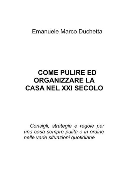 Come pulire ed organizzare la casa nel XXI secolo