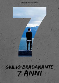 Title: 7 anni, Author: Giulio Bradamante