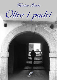 Title: Oltre i padri, Author: Marina Lovato