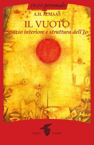 Title: Il vuoto: Spazio interiore e struttura dell'Io, Author: A.H. Almaas