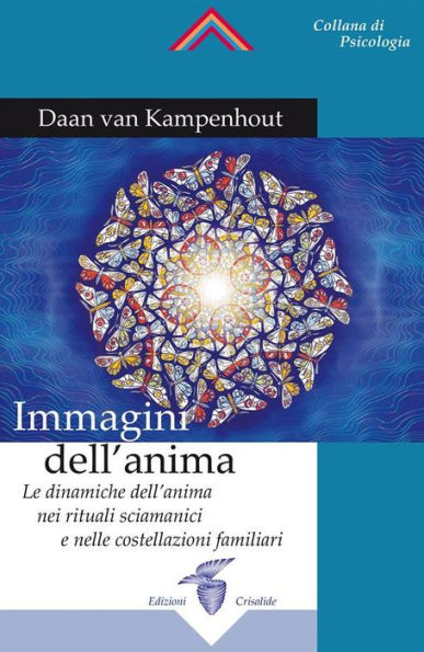 Immagini dell'anima: Le dinamiche dell'anima nei rituali sciamanici e nelle costellazioni familiari