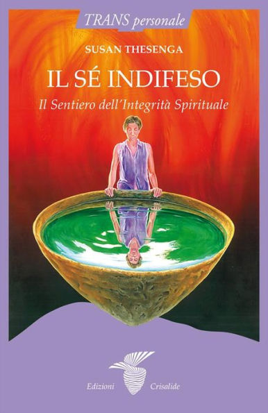 Il sé indifeso: Il Sentiero dell'Integrità Spirituale