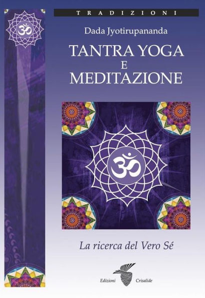 Tantra Yoga e Meditazione: La ricerca del Vero Sé