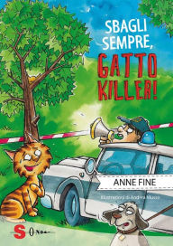 Title: Sbagli sempre, Gatto Killer, Author: Anne Fine