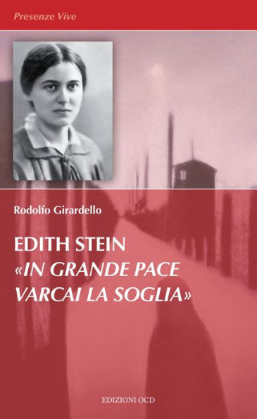 Edith Stein «In grande pace varcai la soglia»