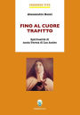 Fino al cuore trafitto: Spiritualitù di santa Teresa di Los Andes