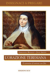 Title: L'orazione teresiana: Il cammino di unione con Dio, Author: Emmanuel Renault