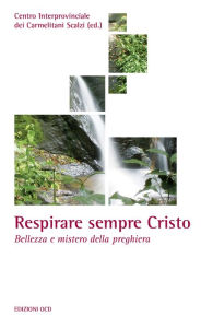 Title: Respirare sempre Cristo: Bellezza e mistero della preghiera, Author: AA.VV.