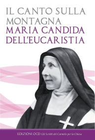 Title: Il canto sulla montagna, Author: Maria Candida dell'Eucaristia
