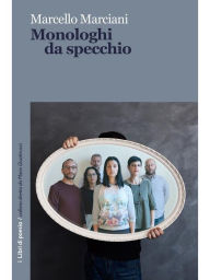 Title: Monologhi da specchio, Author: Marcello Marciani