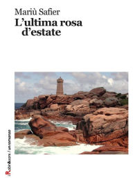 Title: L'ultima rosa d'estate, Author: Mariu Safier