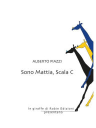 Title: Sono Mattia, Scala C, Author: Alberto Piazzi