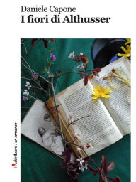 Title: I fiori di Althusser, Author: Daniele Capone