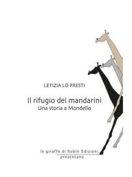 Title: Il rifugio dei mandarini, Author: Letizia Lo Presti