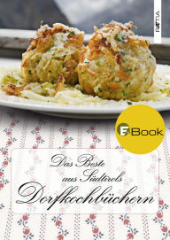 Title: Das Beste aus Südtirols Dorfkochbüchern, Author: Edition Raetia