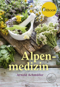 Title: Alpenmedizin, Author: Arnold Achmüller