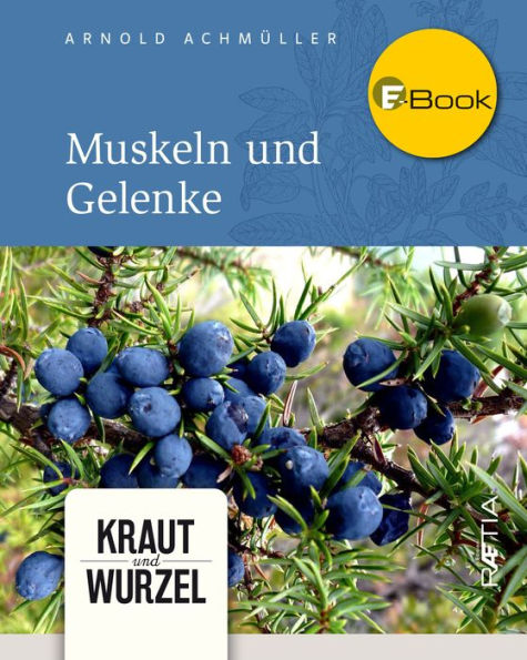 Muskeln und Gelenke: Kraut und Wurzel, Band 6