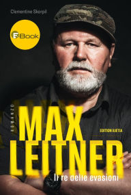 Title: Max Leitner: Il re delle evasioni, Author: Clementine Skorpil