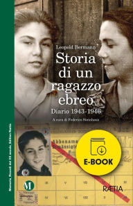 Title: Storia di un ragazzo ebreo: Diario 1943-1946, Author: Leopold Bermann