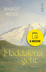 Title: Maddalena geht: Roman, Author: Margit Weiß