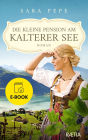 Die kleine Pension am Kalterer See: Roman