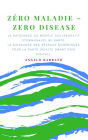 Zero Maladie: La Naissance Du Modèle Collaboratif De Santé. La Naissance Des Réseaux Numériques Pour La Santé.