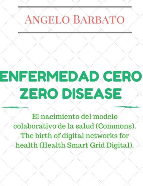 Enfermedad Cero: El Nacimiento Del Modelo Colaborativo De La Salud (Commons). El Nacimiento De Las Redes Digitales