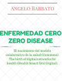 Enfermedad Cero: El Nacimiento Del Modelo Colaborativo De La Salud (Commons). El Nacimiento De Las Redes Digitales