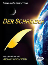 Title: Der Schreiber: Die Abenteuer Von Azakis Und Petri, Author: Danilo Clementoni