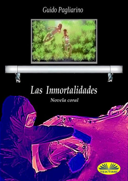 Las Inmortalidades: Novela