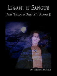Title: Legami Di Sangue (Legami Di Sangue - Volume 5), Author: Amy Blankenship