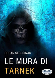 Title: Le Mura Di Tarnek, Author: Goran Segedinac