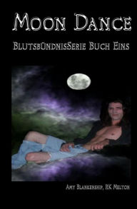 Title: Moon Dance (Blutsbündnis-Serie Buch 1), Author: Amy Blankenship