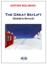 Title: The Great Ski-Lift: Zerbi's Space, Author: Anton Soliman