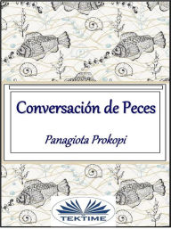 Title: Conversación De Peces, Author: Panagiota Prokopi