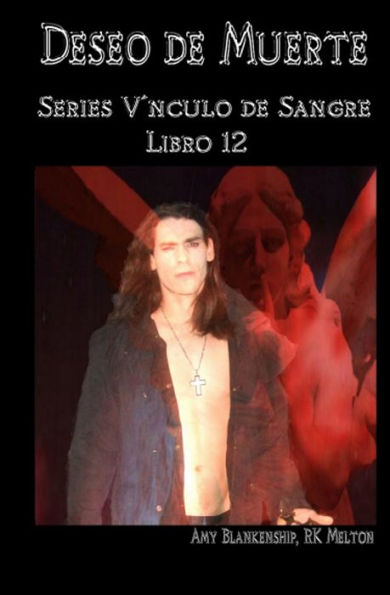 Deseo de Muerte: Series Vínculo de Sangre Libro 12