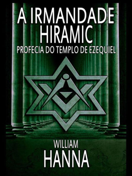 A Irmandade Hiramic: Profecia Do Templo De Ezequiel