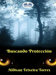 Title: Buscando Protección, Author: Aldivan  Teixeira Torres