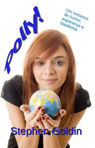 Title: Polly!: Um Romance De Humor, Esperança E Blasfémia, Author: Stephen Goldin