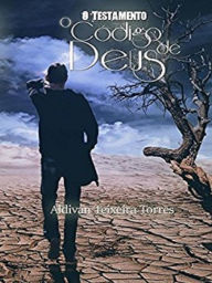 Title: O Testamento: O Código De Deus, Author: Aldivan Teixeira Torres