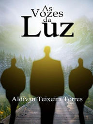 Title: As Vozes Da Luz, Author: Aldivan Teixeira Torres