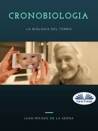 Title: Cronobiologia: La Biologia Del Tempo, Author: Juan Moisés De La Serna