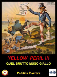 Title: Yellow Peril: Quel Brutto Muso Giallo, Author: Patrizia Barrera