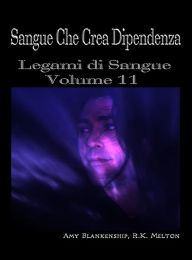 Title: Sangue Che Crea Dipendenza, Author: Amy Blankenship