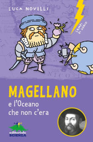 Title: Magellano e l'Oceano che non c'era, Author: Luca Novelli